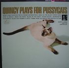 QUINCY JONES Quincy Plays for Pussycats album cover