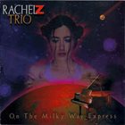 RACHEL Z On the Milky Way Express album cover
