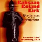 RAHSAAN ROLAND KIRK Brotherman In The Fatherland album cover