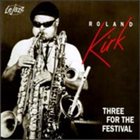 RAHSAAN ROLAND KIRK Three for the Festival album cover