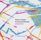 RAINER TEMPEL Polyphonic album cover