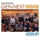RALPH PETERSON Ralph Peterson's GenNext BigBand : Listen Up! album cover