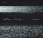 RALPH TOWNER — Ralph Towner / Paolo Fresu : Chiaroscuro album cover