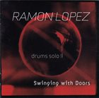 RAMÓN LÓPEZ Drums Solo II Swinging With Doors album cover