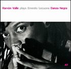 RAMÓN VALLE Danza Negra – Ramón Valle plays Ernesto Lecuona album cover