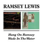 RAMSEY LEWIS Hang on Ramsey / Wade in the Water album cover