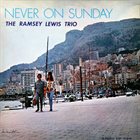 RAMSEY LEWIS Never On Sunday album cover