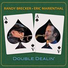 RANDY BRECKER Randy Brecker / Eric Marienthal : Double Dealin' album cover
