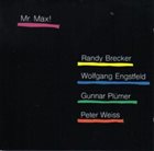 RANDY BRECKER Randy Brecker, Wolfgang Engstfeld, Gunnar Plümer, Peter Weiss : Mr. Max! album cover