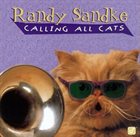 RANDY SANDKE Calling All Cats album cover