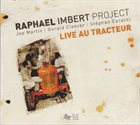 RAPHAËL IMBERT Raphael Imbert Project : Live Au Tracteur album cover