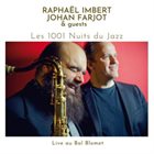 RAPHAËL IMBERT Raphaël Imbert, Johan Farjot & Guests ‎: Les 1001 Nuits Du Jazz - Live Au Bal Blomet album cover