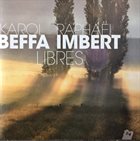RAPHAËL IMBERT Raphaël Imbert & Karol Beffa : Libres album cover