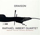 RAPHAËL IMBERT Raphael Imbert Quartet : Oraison album cover