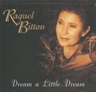 RAQUEL BITTON Dream A Little Dream album cover