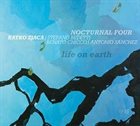 RATKO ZJAČA Nocturnal Four : Life On Earth album cover