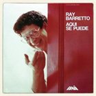 RAY BARRETTO Aquí Se Puede album cover
