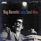 RAY BARRETTO Latin Soul Man album cover