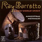 RAY BARRETTO Ray Barretto & New World Spirit ‎: Ancestral Messages album cover
