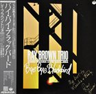 RAY BROWN Ray Brown Trio : Bye Bye Blackbird album cover