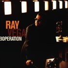 RAY VEGA Boperation album cover