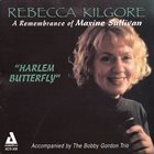 REBECCA KILGORE A Remembrance Of Maxine Sullivan: Harlem Butterfly album cover