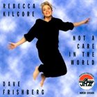 REBECCA KILGORE Not A Care In The World album cover