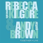 REBECCA KILGORE Rebecca Kilgore & Andy Brown : Together - Live album cover