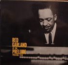 RED GARLAND — At the Prelude album cover