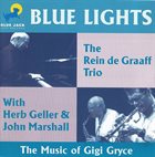 REIN DE GRAAFF Rein De Graaff, Herb Geller, John Marshall : Blue Lights - The Music Of Gigi Gryce album cover