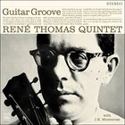 RENÉ THOMAS Rene Thomas Quintet: Guitar Groove album cover