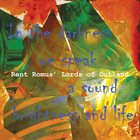 RENT ROMUS In the darkness we speak a sound brightness and life album cover