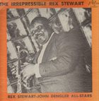 REX STEWART Rex Stewart, John Dengler All Stars ‎: The Irrepressible Rex Stewart album cover