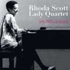 RHODA SCOTT Rhoda Scott Lady Quartet : We Free Queens album cover