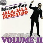 RICARDO RAY Jala, Jala Boogaloo, Volume 2 album cover