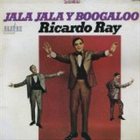 RICARDO RAY Jala Jala y Boogaloo album cover