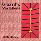 RICH HALLEY Umatilla Variations album cover