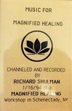 RICHARD SHULMAN Music For Magnified Healing album cover
