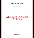 ROB MAZUREK All Distances Inform album cover