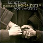 ROB REDDY Rob Reddy's Honor System ‎: Songs That You Can Trust album cover