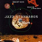 ROBERT DICK Jazz Standards on Mars album cover