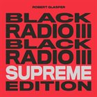 ROBERT GLASPER Black Radio III Supreme Edition album cover