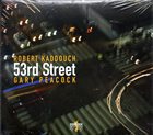 ROBERT KADDOUCH Robert Kaddouch & Gary Peacock : 53rd Street album cover