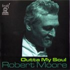 ROBERT MOORE Outta My Soul album cover