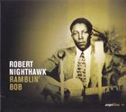 ROBERT NIGHTHAWK Ramblin' Bob album cover