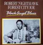 ROBERT NIGHTHAWK Robert Nighthawk, Forest City Joe : Black Angel Blues album cover