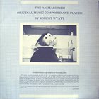 ROBERT WYATT The Animals Film (OST) album cover
