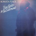 ROBERTA FLACK Blue Lights in the Basement album cover