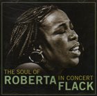 ROBERTA FLACK The Soul Of Roberta Flack In Concert album cover