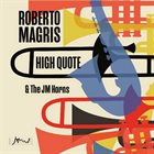 ROBERTO MAGRIS Roberto Magris & The JM Horns : High Quote album cover